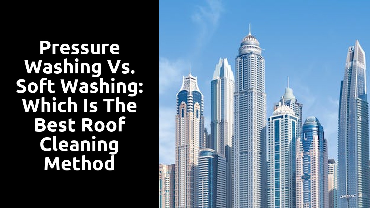 Pressure Washing Vs. Soft Washing: Which Is the Best Roof Cleaning Method