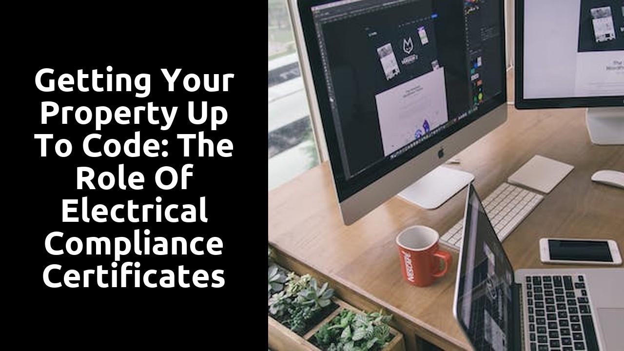 Getting Your Property Up to Code: The Role of Electrical Compliance Certificates