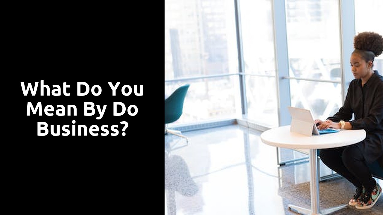 What do you mean by do business?
