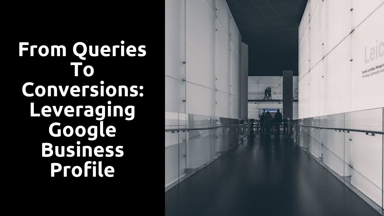 From Queries to Conversions: Leveraging Google Business Profile Support Experts for Business Growth