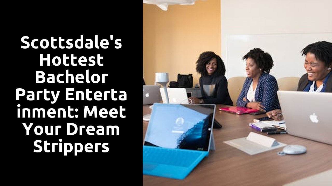 Scottsdale's Hottest Bachelor Party Entertainment: Meet Your Dream Strippers