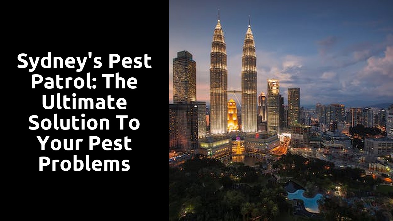 Sydney's Pest Patrol: The Ultimate Solution to Your Pest Problems