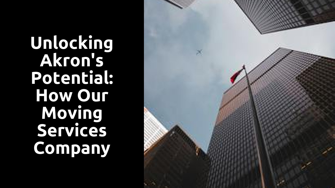 Unlocking Akron's Potential: How Our Moving Services Company Facilitates Smooth Moves